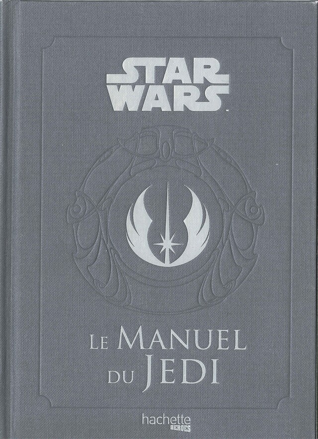 Le Manuel du Jedi - Daniel Wallace - Hachette Heroes