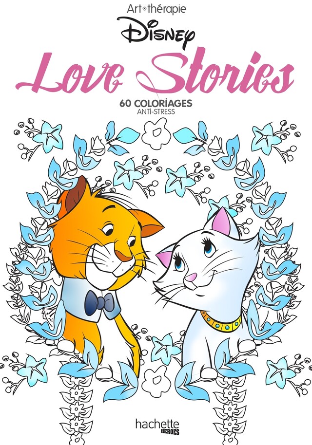 Love stories Disney - Stéphanie Bertrand - Hachette Heroes