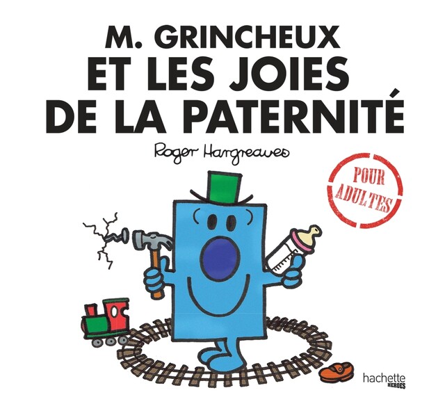 M. Grincheux et les joies de la paternité - Liz Bankes - Hachette Heroes