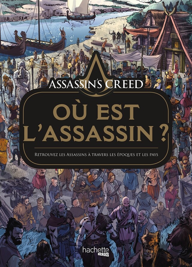 Assassin's creed : où est l'Assassin ? -  - Hachette Heroes