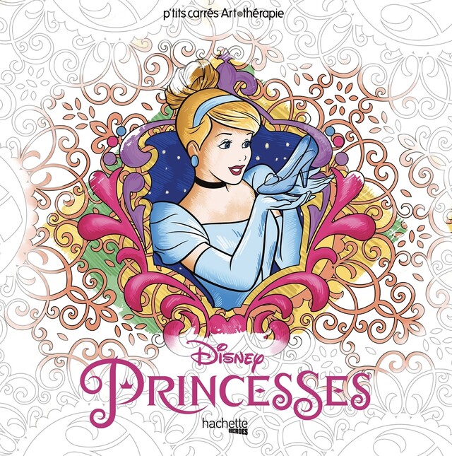 Carrés Art-thérapie Princesses Disney -  COLLECTIF DISNEY - Hachette Heroes