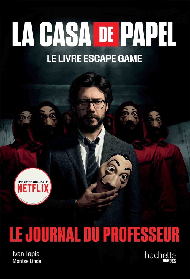 La Casa de Papel - Le livre escape game - Ivan Tapia, Montse Linde - Hachette Heroes