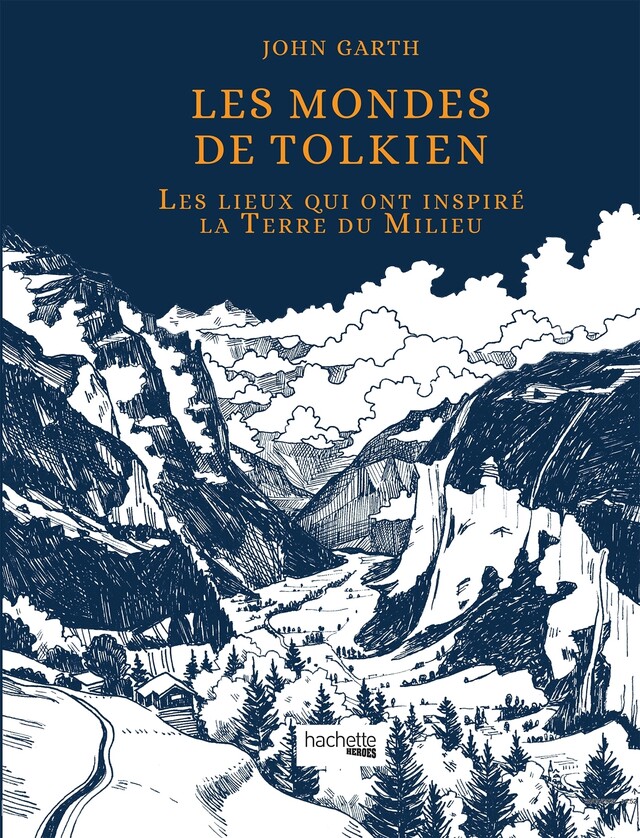 Les mondes de Tolkien - John GARTH - Hachette Heroes