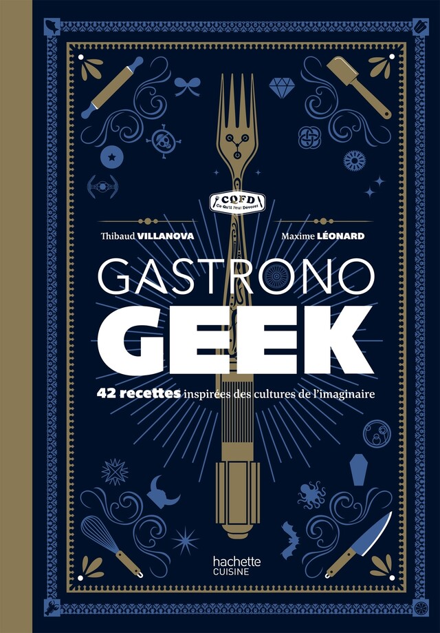 Gastronogeek - Thibaud Villanova - Hachette Heroes