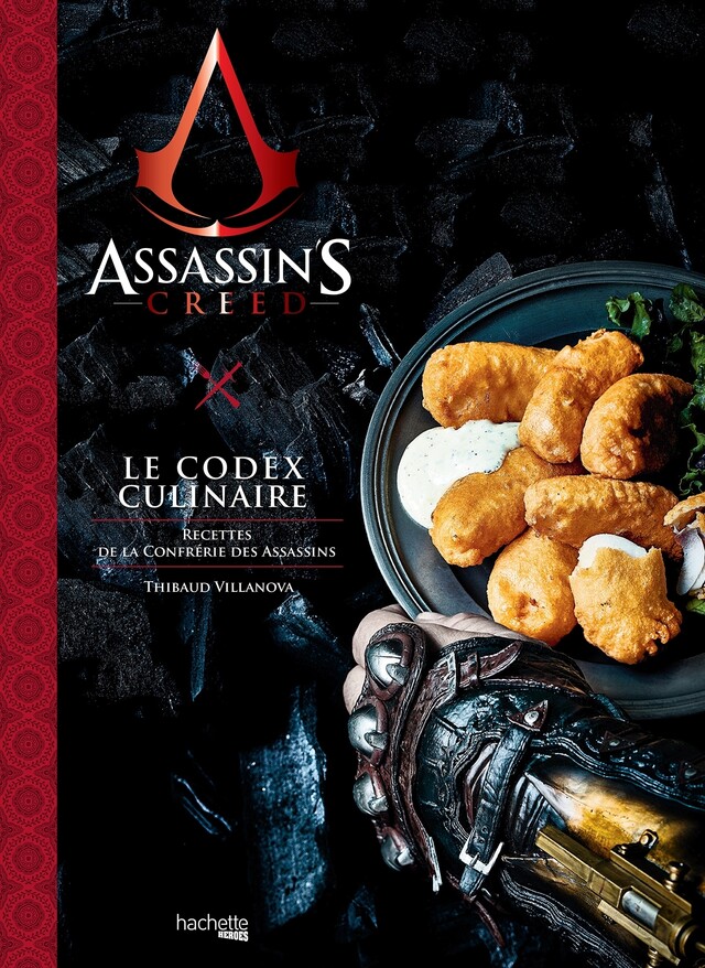 Assassin's Creed, Le Codex Culinaire - Thibaud Villanova - Hachette Heroes