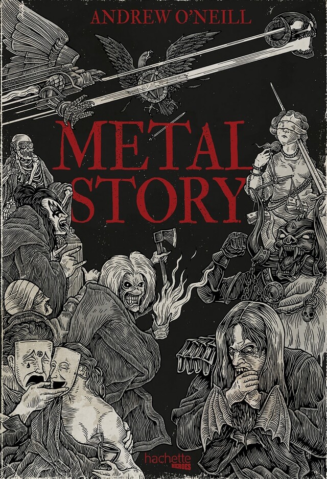 Metal Story - Andrew O'Neill - Hachette Heroes