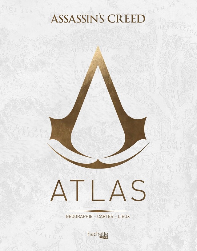 Atlas Assassin's Creed - Guillaume Delalande - Hachette Heroes