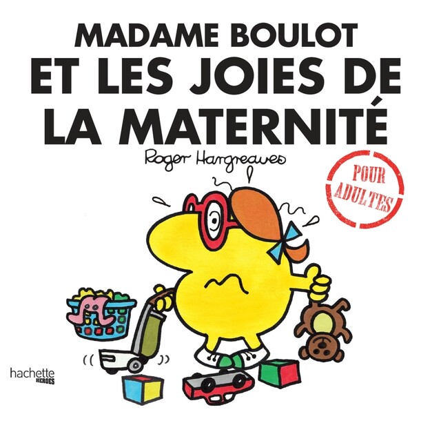 Madame boulot et les joies de la maternité - Liz Bankes, Lizzie Daykin, Sarah Daykin - Hachette Heroes