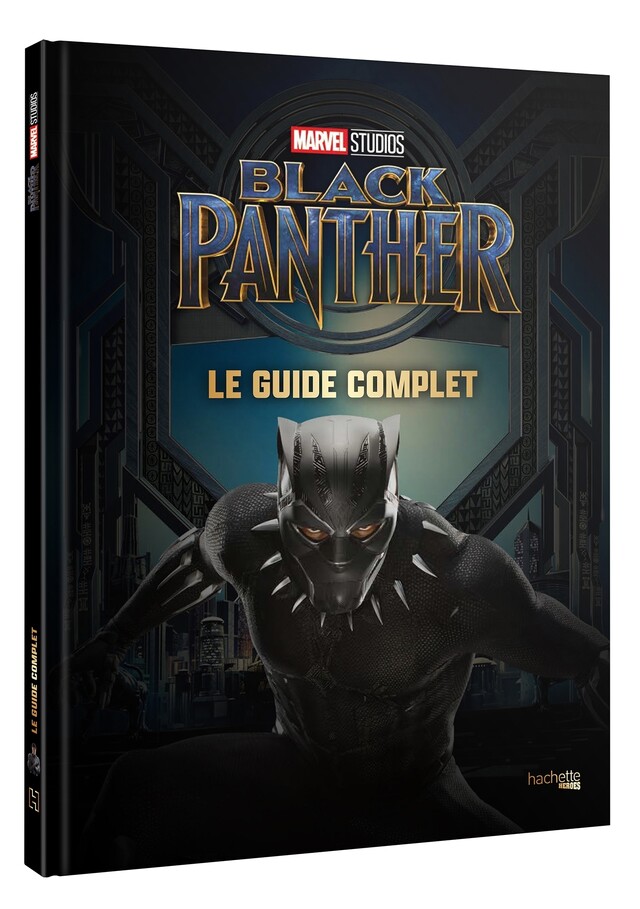 Black Panther - Le guidecomplet - Virgile ISCAN - Hachette Heroes