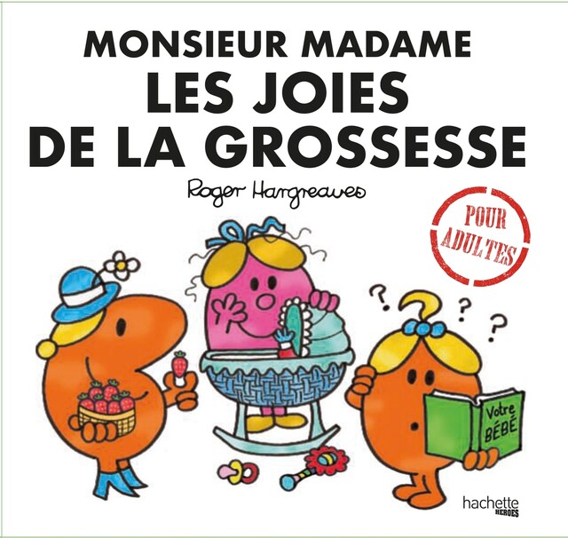 Monsieur Madame - Les joies de la grossesse - Roger Hargreaves - Hachette Heroes
