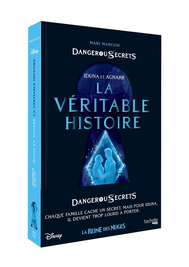 Disney Dangerous Secrets - Iduna et Agnarr : La véritable histoire - Mari Mancusi - Hachette Heroes