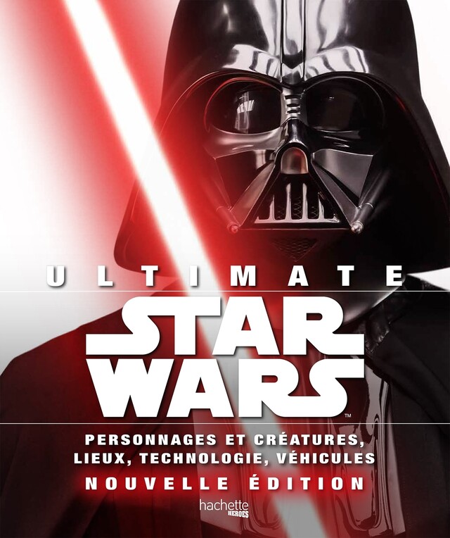 Ultimate Star Wars -  COLLECTIF - Hachette Heroes