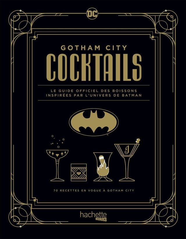 Gotham City cocktails - André Darlington - Hachette Heroes