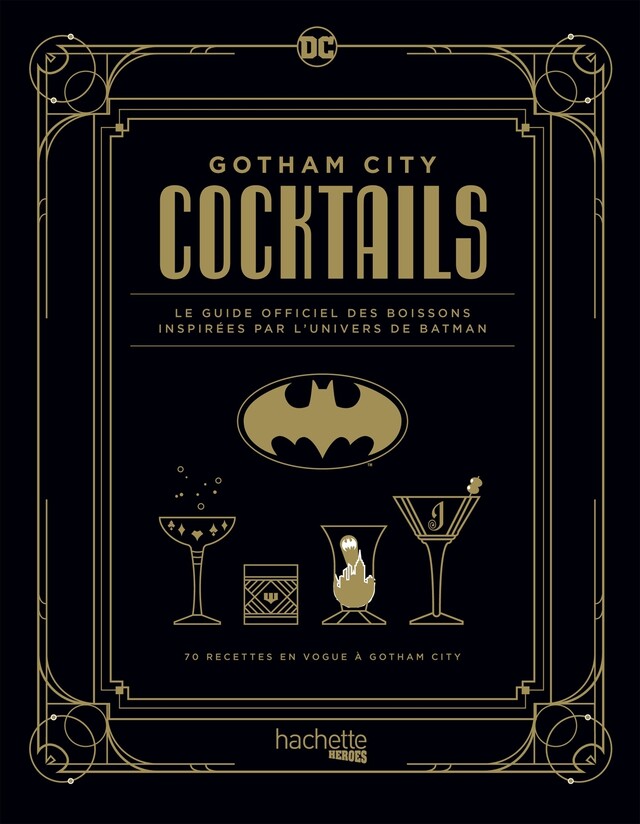 Gotham City cocktails - André Darlington - Hachette Heroes