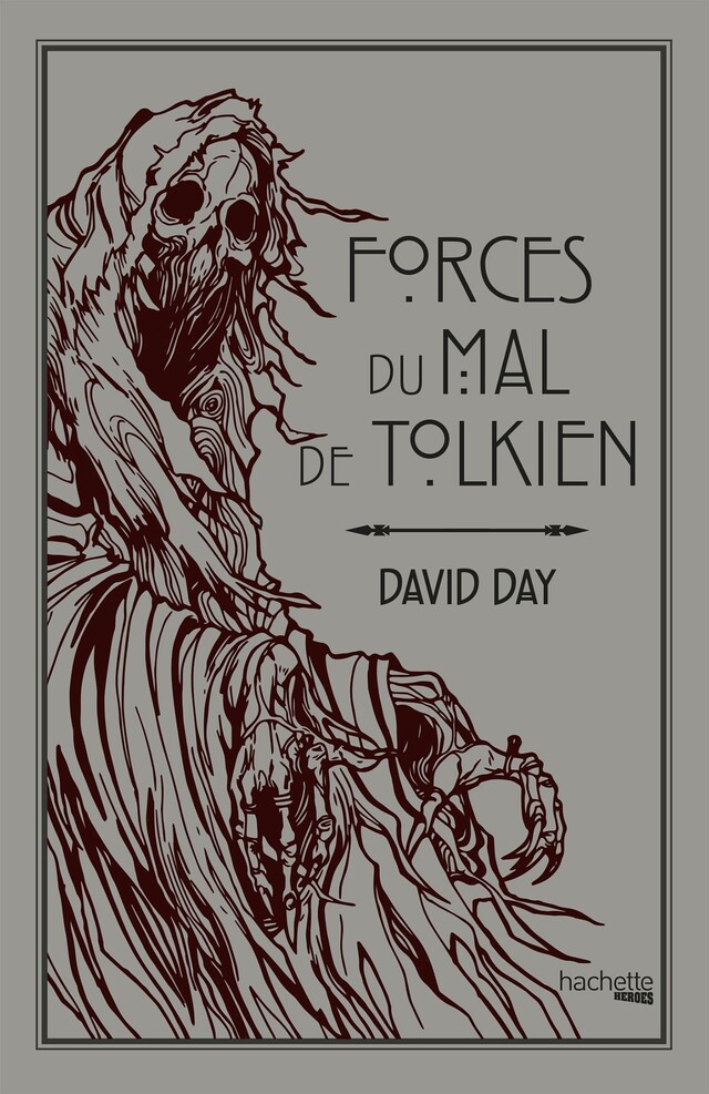 Forces du mal de Tolkien - David Day - Hachette Heroes