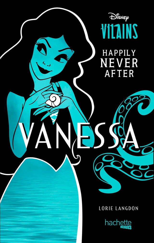 Vanessa - Happily Never After - Lorie Langdon - Hachette Heroes