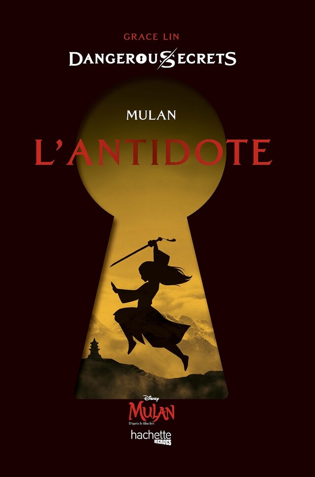 Disney Dangerous Secrets - Mulan : L'antidote - Grace Lin - Hachette Heroes