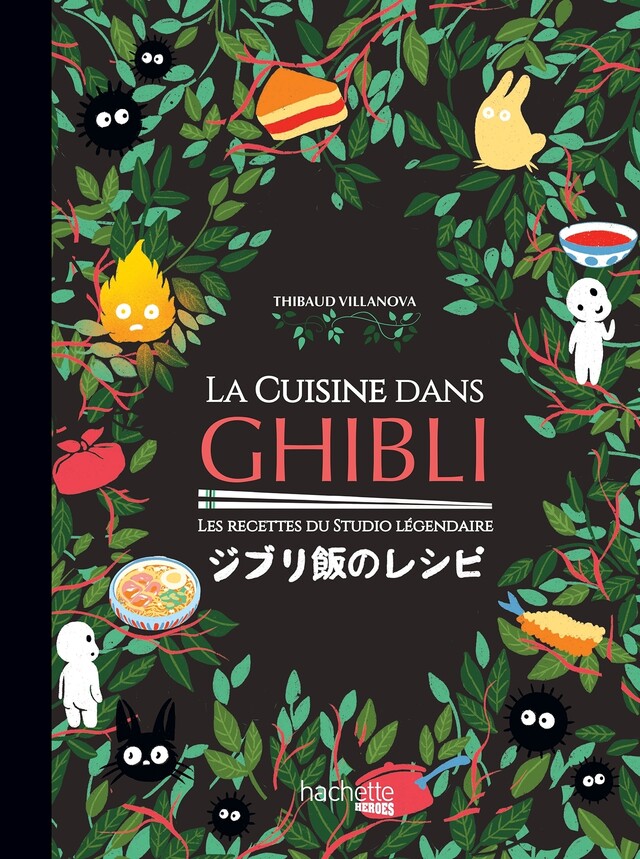 La cuisine dans Ghibli - Thibaud Villanova - Hachette Heroes