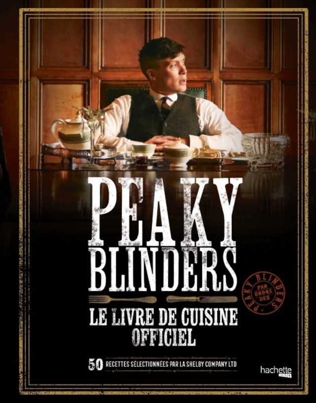 Peaky Blinders - Le livre de cuisine officiel -  - Hachette Heroes