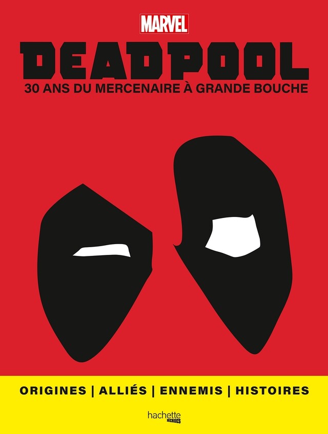 Deadpool - Le guide visuel -  - Hachette Heroes