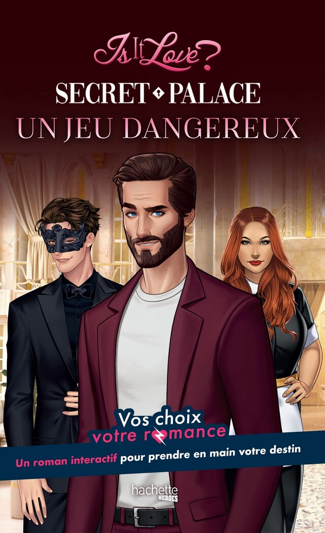 Is it Love ? - Secret Palace - Un jeu dangereux - Lilie Bagage - Hachette Heroes