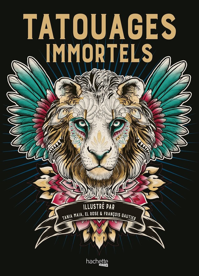 Tatouages immortels -  - Hachette Heroes
