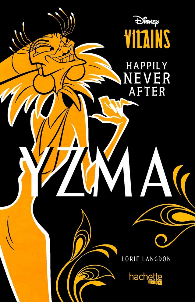 Yzma - Happily Never After - Lorie Langdon - Hachette Heroes