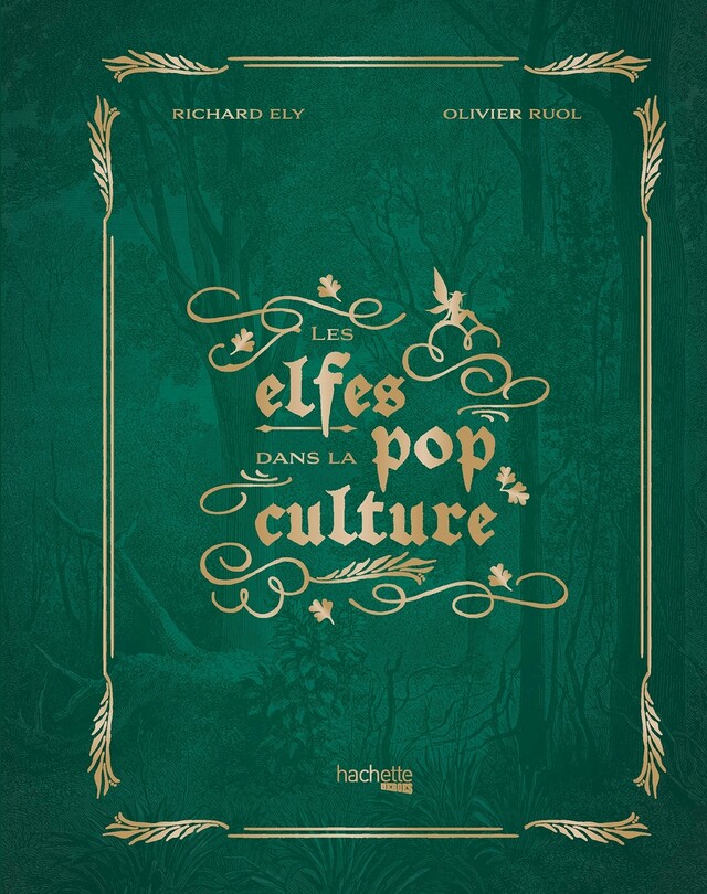 Les Elfes dans la pop culture - Richard Ely, Olivier Ruol - Hachette Heroes