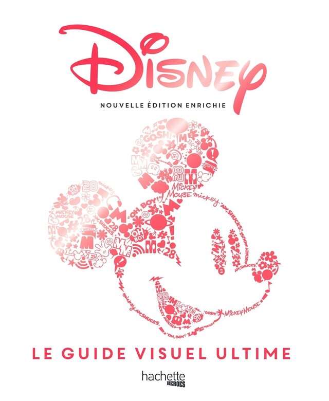 Disney - Guide visuel ultime (édition augmentée) -  - Hachette Heroes