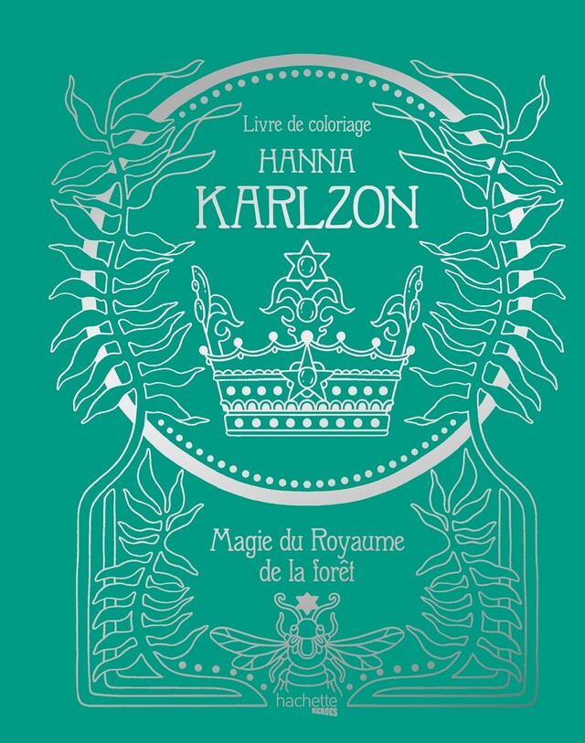 Hanna Karlzon - Magie du Royaume de la forêt -  - Hachette Heroes