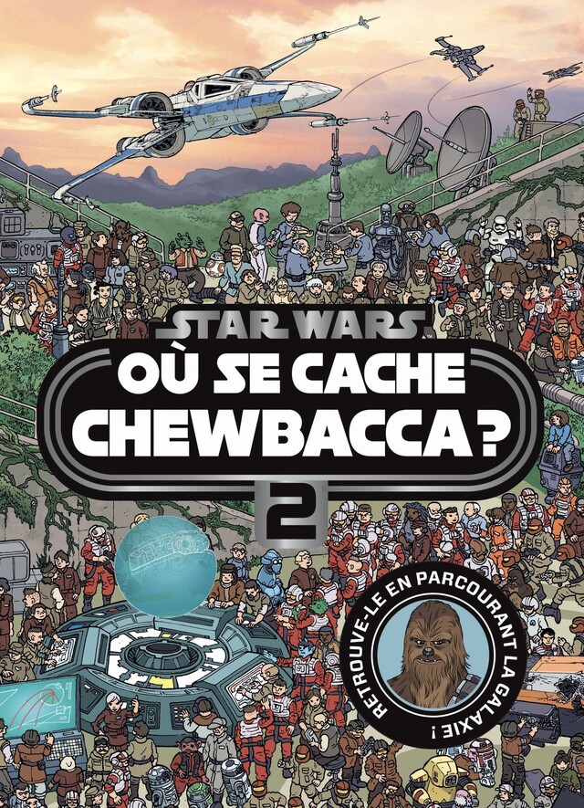 STAR WARS - Où se cache Chewbacca ? Tome 2 - Cherche et trouve -  COLLECTIF - Hachette Jeunesse Collection Disney