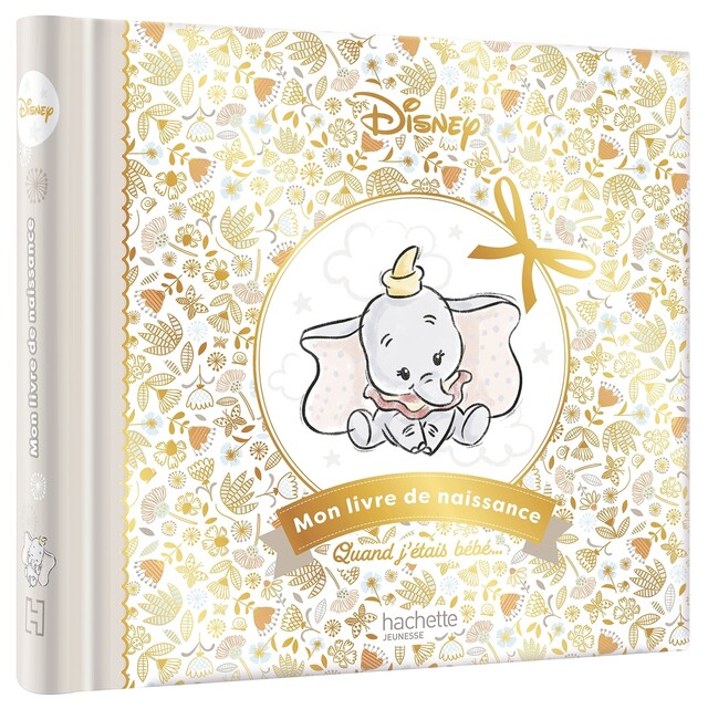 DISNEY - Mon livre de naissance, mes premiers souvenirs (Dumbo) -  COLLECTIF - Hachette Jeunesse Collection Disney