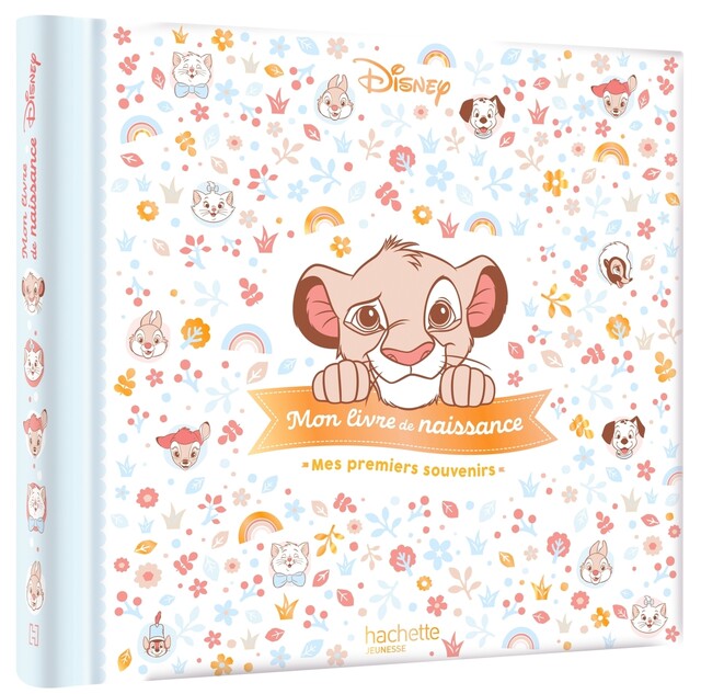 DISNEY - Mon livre de naissance, mes premiers souvenirs (Simba) -  COLLECTIF - Hachette Jeunesse Collection Disney