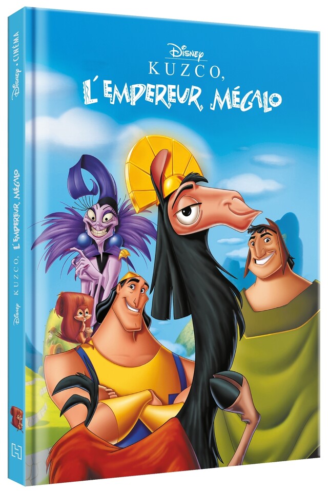 KUZCO, L'EMPEREUR MEGALO - Disney Cinéma - L'histoire du film -  - Hachette Jeunesse Collection Disney