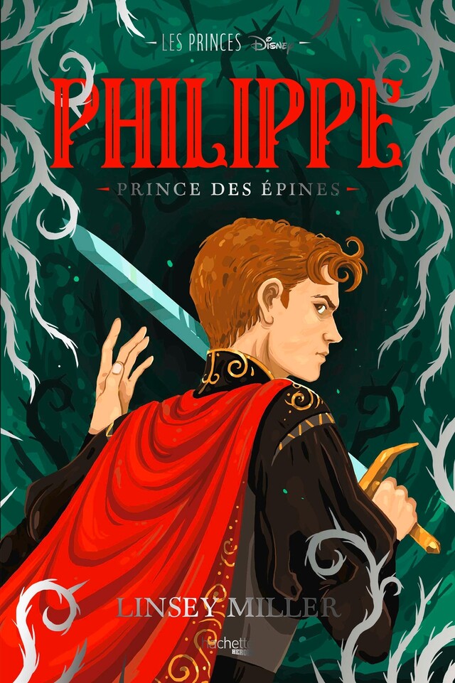 Les Princes Disney - Philippe - Linsey Miller - Hachette Heroes