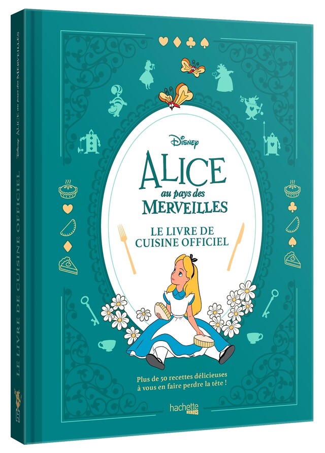 Alice au Pays des Merveilles - Le livre de cuisine officiel -  - Hachette Heroes