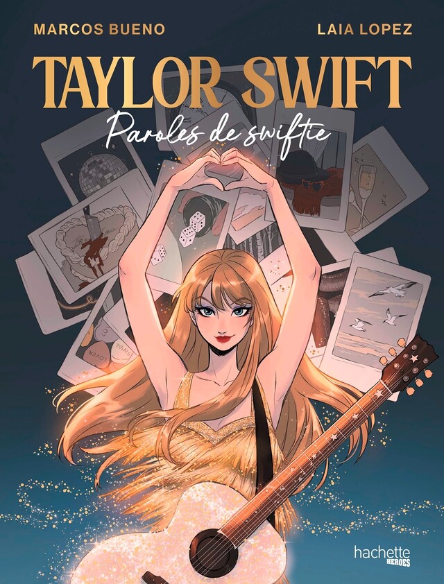 Taylor Swift - Paroles de swiftie - Marcos Bueno - Hachette Heroes