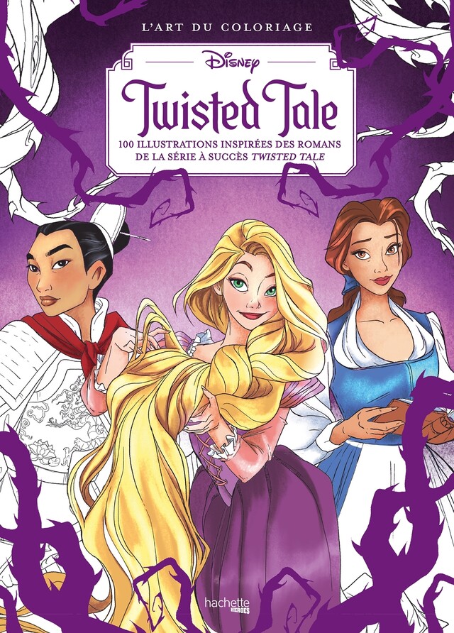 L'art du coloriage Disney - Twisted Tale -  - Hachette Heroes