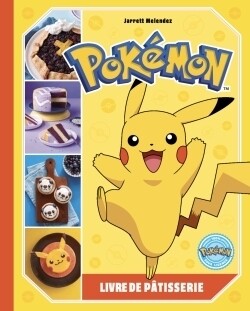 Pokémon - Livre de Pâtisserie - Jarrett Melendez - Hachette Heroes